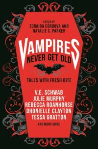 Vampires Never Get Old: Tales with Fresh Bite av V.E. Schwab