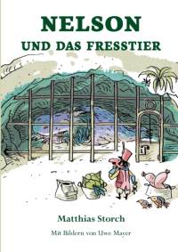 Nelson und das Fresstier av Matthias Storch