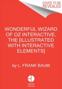 The Wonderful Wizard of Oz Interactive (MinaLima Edition) av L. Frank Baum
