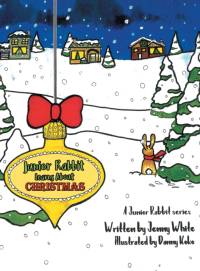 Junior Rabbit Learns About Christmas av Jenny White