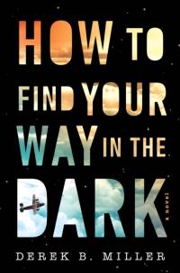 How To Find Your Way In The Dark av Derek B. Miller