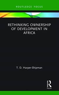Rethinking Ownership of Development in Africa av T.D. Harper-Shipman
