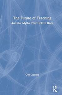 The Future of Teaching av Guy Claxton