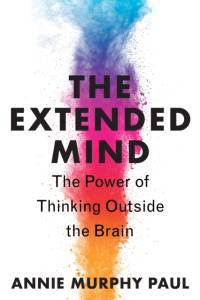The Extended Mind av Annie Murphy Paul