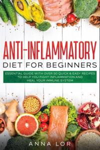 Anti-Inflammatory Diet for Beginners av Anna Lor