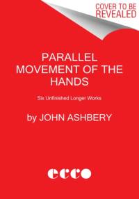 Parallel Movement of the Hands av John Ashbery