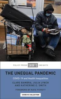The Unequal Pandemic av Clare (Newcastle University) Bambra
