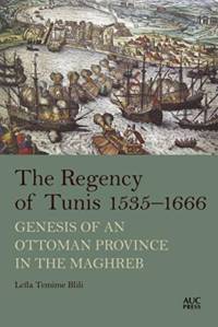 The Regency of Tunis, 1535–1666 av Leila Temime Blili