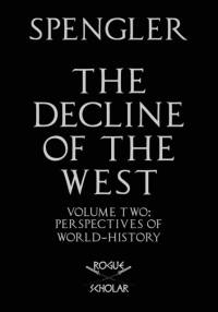 Decline of the West, Vol. II av Oswald Spengler