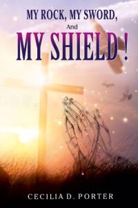My Rock, My Sword, My Shield av Cecilia D Porter