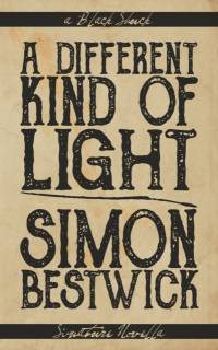 Different Kind of Light av Simon Bestwick