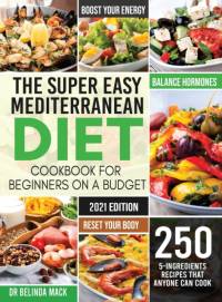 Super Easy Mediterranean Diet Cookbook for Beginners on a Budget av Dr Belinda Mack