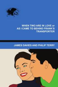 When Two Are In Love or As I Came To Behind Frank's Transporter av James Davies