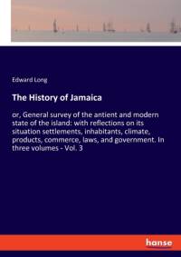 History of Jamaica av Edward Long