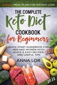 The Complete Keto Diet Cookbook for Beginners av Anna Lor