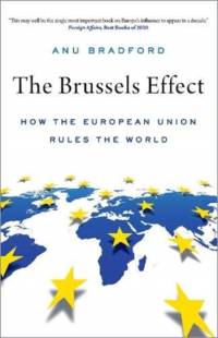The Brussels Effect av Anu (Henry L. Moses Professor of Law and International Organizations