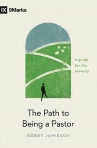 The Path to Being a Pastor av Bobby Jamieson