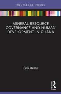 Mineral Resource Governance and Human Development in Ghana av Felix Danso