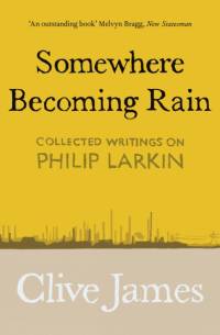 Somewhere Becoming Rain av Clive James