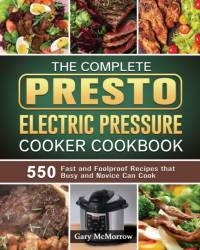 The Complete Presto Electric Pressure Cooker Cookbook av Gary McMorrow