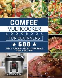 Comfee' Multicooker Cookbook for Beginners av Michelle Worley