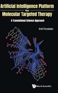 Artificial Intelligence Platform For Molecular Targeted Therapy: A Translational Science Approach av Ariel Fernandez