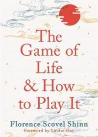 The Game of Life and How to Play It av Florence Scovel Shinn