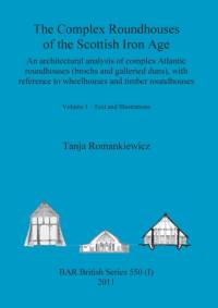 Complex Roundhouses of the Scottish Iron Age, Volume I av Romankiewicz Tanja Romankiewicz
