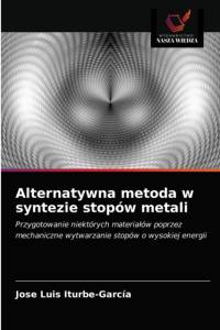 Alternatywna metoda w syntezie stopow metali av Iturbe-Garcia Jose Luis Iturbe-Garcia