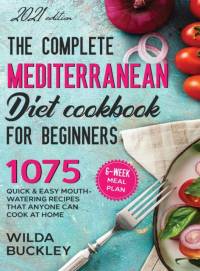 The Complete Mediterranean Diet Cookbook for Beginners av Wilda Buckley