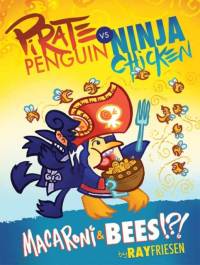 Pirate Penguin vs Ninja Chicken Volume 3: Macaroni and Bees?!? av Ray Friesen