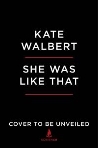 She Was Like That av Kate Walbert