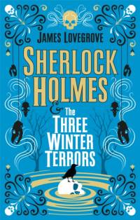 Sherlock Holmes & the Three Winter Terrors av James Lovegrove