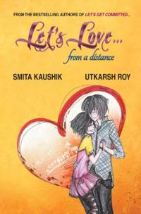Let's Love... from a distance av Smita Roy Utkarsh Kaushik