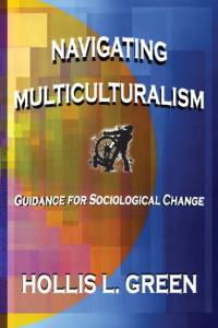 Navigating Multiculturalism av Hollis L Green