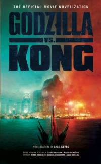 Godzilla vs. Kong: The Official Movie Novelisation av Greg Keyes