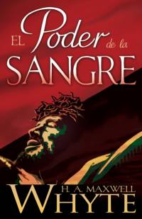 Poder de la Sangre av H A Maxwell Whyte