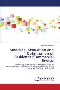 Modeling, Simulation and Optimization of Residential/Commercial Energy av Bregaw Mohamed Bregaw