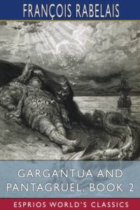 Gargantua and Pantagruel, Book 2 (Esprios Classics) av Francois Rabelais