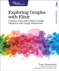 Exploring Graphs with Elixir av Tony Hammond