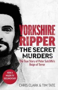 Yorkshire Ripper - The Secret Murders av Chris Clark