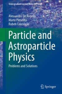 Particle and Astroparticle Physics av Alessandro De Angelis