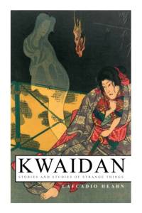 Kwaidan - Stories and Studies of Strange Things av Lafcadio Hearn