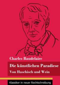 Die kunstlichen Paradiese av Charles Baudelaire