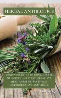 Herbal Antibiotics av Thomas Watson