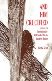 And Him Crucified av Bettie Scott