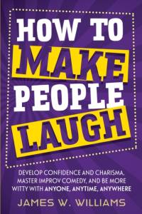 How to Make People Laugh av James W Williams