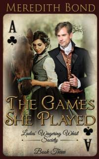 Games She Played by Meredith Bond