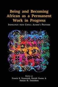 Being and Becoming African as a Permanent Work in Progress av Francis B. Nyamnjoh