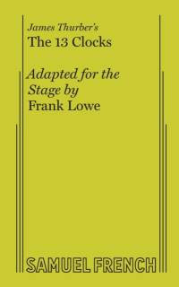 James Thurber's - the 13 Clocks av Frank Lowe